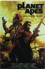 PLANET OF THE APES: When Worlds Collide