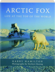 ARCTIC FOX: Life at the Top of the World
