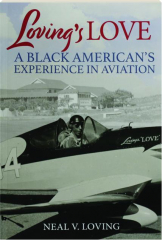 LOVING'S LOVE: A Black American's Experience in Aviation