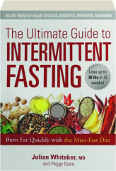 THE ULTIMATE GUIDE TO INTERMITTENT FASTING: Burn Fat Quickly with the Mini-Fast Diet