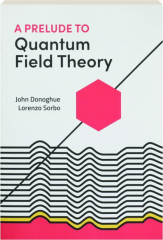 A PRELUDE TO QUANTUM FIELD THEORY
