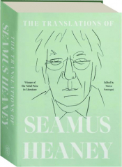 THE TRANSLATIONS OF SEAMUS HEANEY