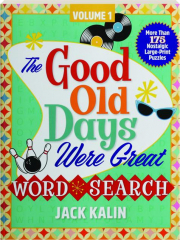 THE GOOD OLD DAYS WERE GREAT WORD SEARCH, VOLUME 1