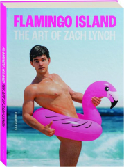 FLAMINGO ISLAND: The Art of Zach Lynch