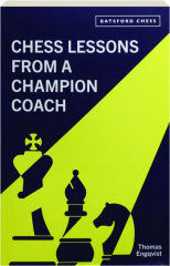 CHESS LESSONS FROM A CHAMPION COACH