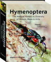 HYMENOPTERA: The Natural History & Diversity of Wasps, Bees & Ants