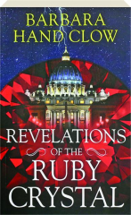 REVELATIONS OF THE RUBY CRYSTAL