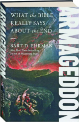 ARMAGEDDON: What the Bible Really Says About the End
