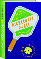 PICKLEBALL FOR ALL: Everything but the "Kitchen" Sink