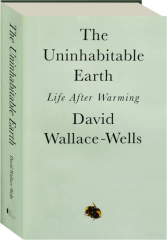 THE UNINHABITABLE EARTH: Life After Warming