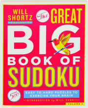 WILL SHORTZ PRESENTS THE GREAT BIG BOOK OF SUDOKU, VOLUME 1