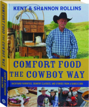 COMFORT FOOD THE COWBOY WAY: Backyard Favorites, Country Classics, and Stories from a Ranch Cook