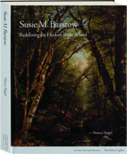 SUSIE M. BARSTOW: Redefining the Hudson River School