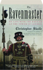 THE RAVENMASTER: My Life with the Ravens at the Tower of London