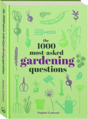 THE 1000 MOST-ASKED GARDENING QUESTIONS