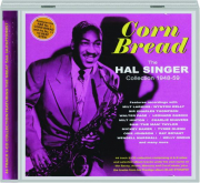 CORN BREAD: The Hal Singer Collection 1948-59