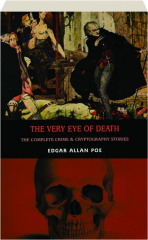 THE VERY EYE OF DEATH: The Complete Crime & Cryptography Stories