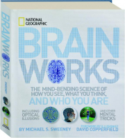 BRAINWORKS: The Mind-Bending Science of How You See, What You Think, and Who You Are
