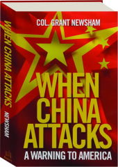 WHEN CHINA ATTACKS: A Warning to America