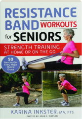 RESISTANCE BAND WORKOUTS FOR SENIORS: Strength Training at Home or on the Go