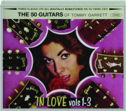 IN LOVE, VOLUMES 1-3: The 50 Guitars of Tommy Garrett