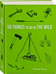 50 THINGS TO DO IN THE WILD