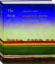 THE BOOK OF CHANGE: Images and Symbols to Inspire Revelations and Revolutions