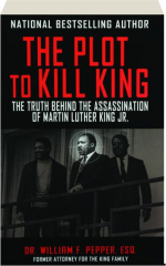 THE PLOT TO KILL KING: The Truth Behind the Assassination of Martin Luther King Jr