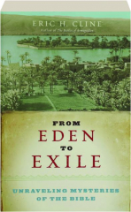 FROM EDEN TO EXILE: Unraveling Mysteries of the Bible