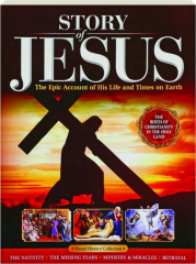 STORY OF JESUS: The Epic Account of His Life and Times on Earth