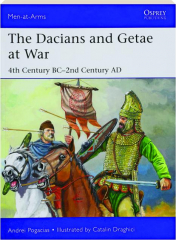 THE DACIANS AND GETAE AT WAR: Men-at-Arms 549