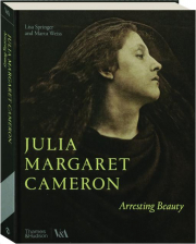 JULIA MARGARET CAMERON: Arresting Beauty