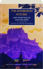 THE EDINBURGH MYSTERY AND OTHER TALES OF SCOTTISH CRIME
