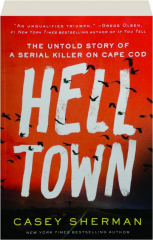 HELLTOWN: The Untold Story of a Serial Killer on Cape Cod