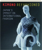 KIMONO REFASHIONED: Japan's Impact on International Fashion
