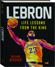 LEBRON: Life Lessons from the King
