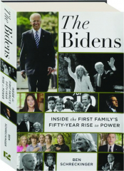 THE BIDENS: Inside the First Family's Fifty-Year Rise to Power