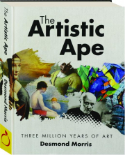 THE ARTISTIC APE: Three Million Years of Art