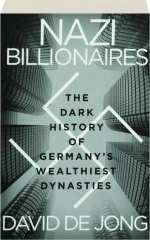 NAZI BILLIONAIRES: The Dark History of Germany's Wealthiest Dynasties