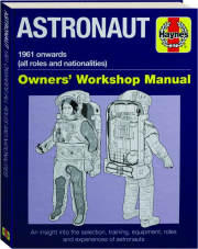 ASTRONAUT--1961 ONWARDS: Owners' Workshop Manual