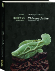 CHINESE JADES FROM NEOLITHIC TO QING: The Youngman Collection