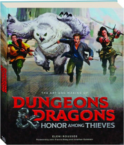 THE ART AND MAKING OF DUNGEONS & DRAGONS: Honor Among Thieves
