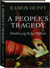 A PEOPLE'S TRAGEDY: Studies in Reformation