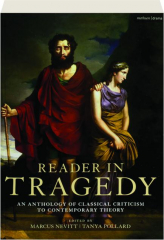 READER IN TRAGEDY: An Anthology of Classical Criticism to Contemporary Theory