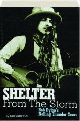 SHELTER FROM THE STORM: Bob Dylan's Rolling Thunder Years