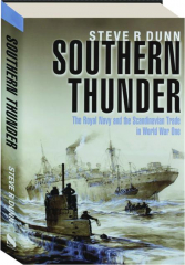 SOUTHERN THUNDER: The Royal Navy and the Scandinavian Trade in World War One