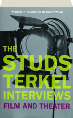THE STUDS TERKEL INTERVIEWS: Film and Theater