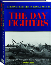 THE DAY FIGHTERS: German Fighters in World War II
