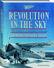REVOLUTION IN THE SKY, REVISED EDITION: The Lockheeds of Aviation's Golden Age