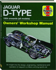 JAGUAR D-TYPE 1954 ONWARDS (ALL MODELS): Owners' Workshop Manual